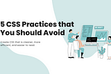 5 CSS Practices that You Should Avoid