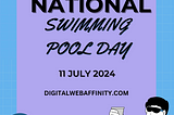 Dive into the Fun: Celebrating National Swimming Pool Day with Digital Web Affinity