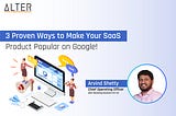 3 Proven Ways to Make Your SaaS Product Popular on Google!