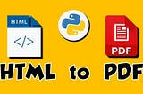 How to Convert HTML to PDF in Python?