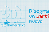 Disegnare un partito nuovo