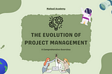 The Evolution of Project Management: A Comprehensive Overview