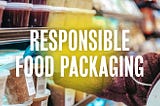 Sustainable objectives in packaging