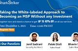 Webinar: Taking The White-Labeled Approach To Becoming An MSP Without Any Investment