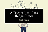 A Deeper Look Into Hedge Funds