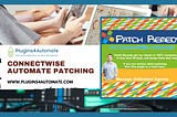Streamlining Patch Management With ConnectWise Automate Patching And Patch Remedy