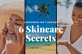 Sunscreen Isn’t Enough: 6 Skincare Secrets the Pros Use (2024 Guide)