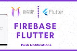 Flutter Push Notification using Firebase Cloud Messaging (FCM)