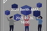 2023 Berith AMA (2023.09.26. 16:00)