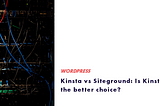 Kinsta vs Siteground: Is Kinsta Better Choice? — The Templace