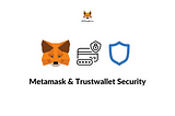 How to Secure Metamask and Trustwallet