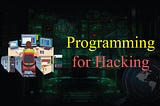 Programming for Hacking