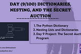 Day (9/100) Days of Code —Dictionaries, Nesting, and the Secret Auction— The Complete Python Pro…