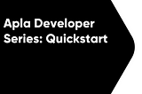 Apla Quickstart