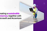 Moving from Intention to Action with Accenture, Avanade and Microsoft Sustainability Solutions