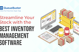 Streamline Your Stock with The Best Inventory Management Software
