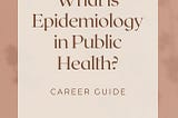 What is Epidemiology in Public Health?