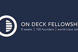 The Next Chapter: On Deck Fellowships