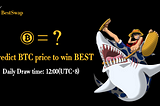 Predict BTC price to win BEST Event