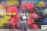 The 5 Most Memorable Ads of 2016