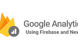 Integration of Firebase Analytics in Nextjs Application in Minutes.