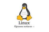 Temel Linux öğrenme notlarım — 8