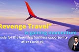 【MDC】“Revenge Travel” is gaining momentum and could spark tourism after Covid-19 !