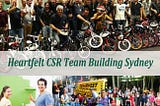 3 Heartfelt CSR Team Building Sydney