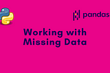 Working with Missing Data