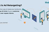 What is retargeting and how does it work?