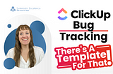 ClickUp Bug Tracking: There’s A Template For That!