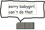 Picture of two buttons saying “invite” and “go to”. Above the invite button is a comic-book style callout reading “sorry babygirl, can’t do that”