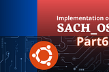 Implementation Of SachOS(Part 06)