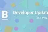 Developer Update: January 2026