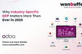 Why Industry-Specific ERP Matters More Than Ever in 2025
