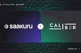 Saakuru Labs is joining forces with Calib3r to boost the pace of ecosystem growth