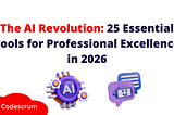 The AI Revolution: 25 Essential Tools for Professional Excellence in 2026