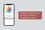 Optimize your content for Google Discover feed with these tips