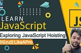 Hoisting in JavaScript | Exploring JavaScript Hoisting | Navigating JavaScript Hoisting Like a Pro