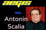 AEGIS vs. Antonin Scalia