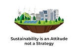 Sustainability is an Attitude, not a Strategy — Amplo Global Inc.