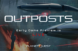 PlanetQuest: Outposts Early Game Preview is LIVE!