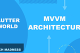 Flutter: MVVM Architecture