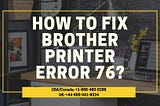 HOW TO FIX BROTHER PRINTER ERROR 76?