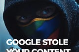Did Google Just Pull off The Biggest Heist in Internet History?