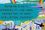 Bringing Clarity, Accessibility, and Legal Protection to Web3 Intellectual Property