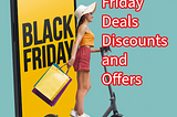 Black Friday Deals: How to Find Top Discounts and Offers