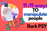 11 ways to INFLUENCE PEOPLE with Dark Psychology