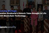 Reviving Heritage: Karaton Surakarta’s Historic Tales Brought to Life with Blockchain Technology…