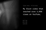 My first video that reached over 1,000 views on YouTube